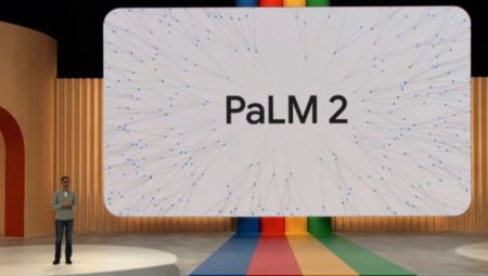 Google, en gelişmiş lisan modeli PaLM 2’yi tanıttı